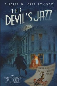 bokomslag The Devil's Jazz: The Haunted Chronicles of the Axman of New Orleans