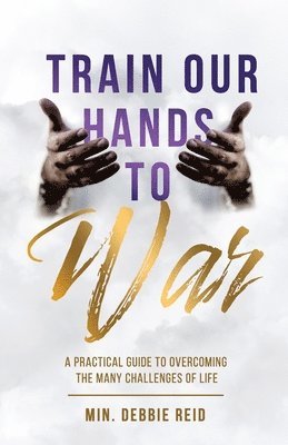 Train Our Hands to War 1