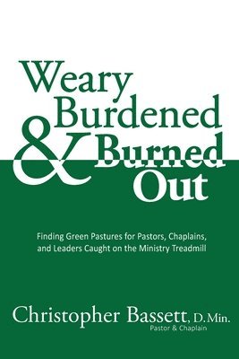 Christopher Bassett, Wendy K Walters - Weary, Burdened & Burned Out, Häftad