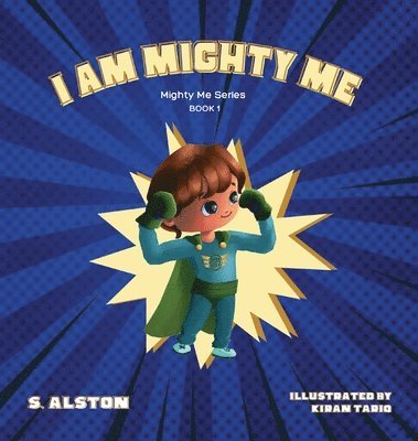 I AM Mighty Me (Mighty Me Book Series 1) 1