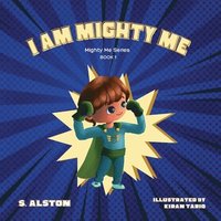 bokomslag I AM Mighty Me (Mighty Me Book Series 1)
