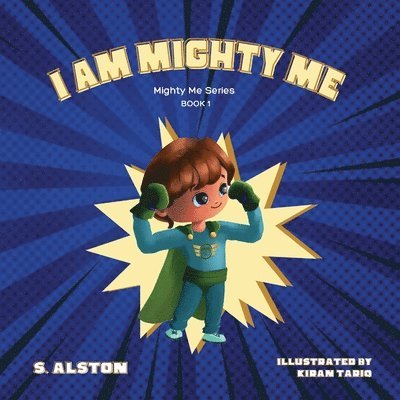 I AM Mighty Me (Mighty Me Book Series 1) 1