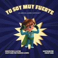 bokomslag Yo Soy Muy Fuerte (un libro de la serie Fuerte Soy(TM)) (I AM Mighty Me - Spanish Edition)