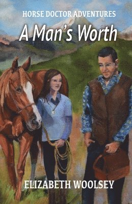 bokomslag A Man's Worth Horse Doctor Adventures