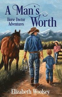 bokomslag Man's Worth Horse Doctor Adventures