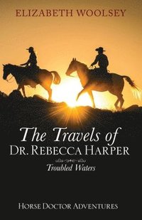 bokomslag Travels of Dr. Rebecca Harper Troubled Waters