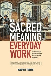 bokomslag Sacred Meaning of Everyday Work