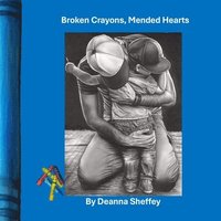 bokomslag Broken Crayons, Mended Hearts
