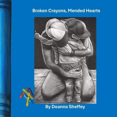 bokomslag Broken Crayons, Mended Hearts