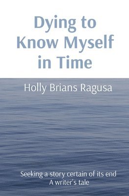 Dying to Know Myself in Time 1