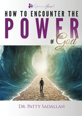 Encountering the POWER of God 1