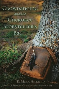 bokomslag Crowdancing and the Cherokee Storyteller's Bag