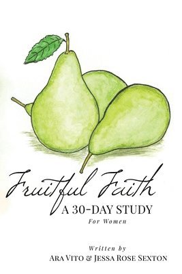 Fruitful Faith: A 30-Day Study for Women 1