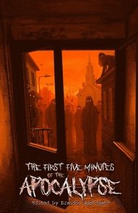 bokomslag First Five Minutes of the Apocalypse