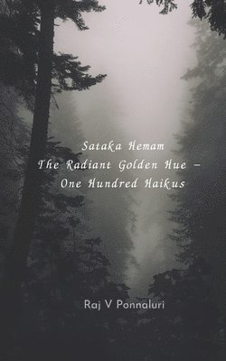 bokomslag Sataka Hemam The Radiant Golden Hue - One Hundred Haikus