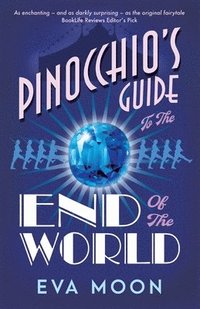 bokomslag Pinocchio's Guide to the End of the World