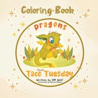 bokomslag Dragons Love Taco Tuesday Coloring Book