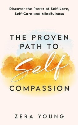 bokomslag The Proven Path to Self-Compassion