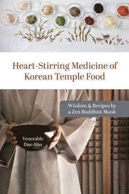 Dae-Ahn - Heart-Stirring Medicine of Korean Temple Food, Häftad