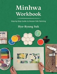 bokomslag Minhwa Workbook: Step-by-Step Guide to Korean Folk Painting