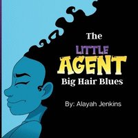 bokomslag The Little Agent and The Big Hair Blues