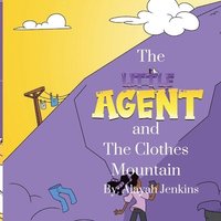 bokomslag The Little Agent and The Clothes Mountain