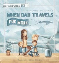 bokomslag When Dad Travels for Work