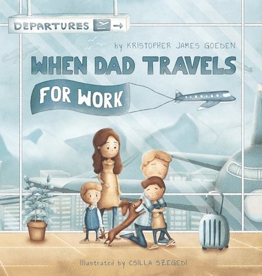 bokomslag When Dad Travels for Work