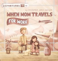 bokomslag When Mom Travels for Work