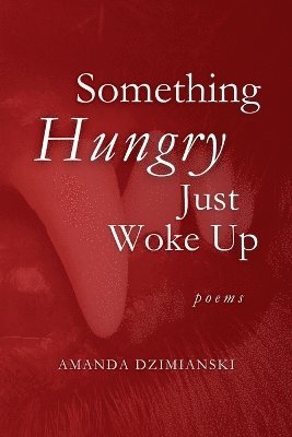 Something Hungry Just Woke Up