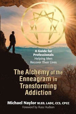 The Alchemy of the Enneagram in Transforming Addiction 1