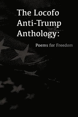 bokomslag Locofo Anti-Trump Anthology