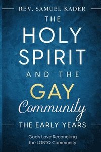 bokomslag Holy Spirit and the Gay Community The Early Years