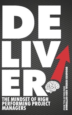 bokomslag Deliver! The Mindset of High-Performing Project Managers