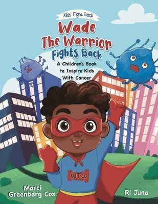 Marci Greenberg Cox, Kerri Marikakas - Wade the Warrior Fights Back, Häftad
