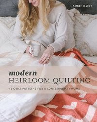 bokomslag Modern Heirloom Quilting