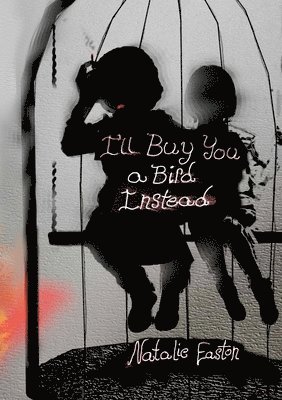 Natalie Easton - I'll Buy You a Bird Instead, Häftad