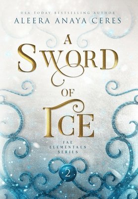 Aleera Anaya Ceres - Sword of Ice, Inbunden