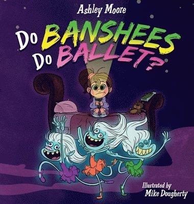 Do Banshees Do Ballet? 1