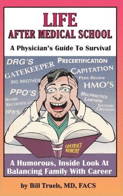 bokomslag Life After Medical School - A Physician's Guide To Survival