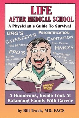 bokomslag Life After Medical School - A Physician's Guide To Survival