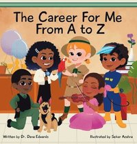 bokomslag The Career for Me from A to Z