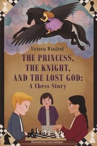 bokomslag The Princess, the Knight, and the Lost God