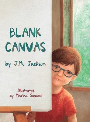 J M Jackson, J. M. Jackson, J.M. Jackson - Blank Canvas, Inbunden