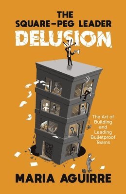 The Square-Peg Leader Delusion 1