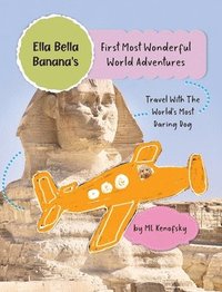 bokomslag Ella Bella Banana's First Most Wonderful World Adventures