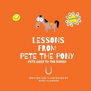 bokomslag Lessons from Pete the Pony, Pete goes to the Rodeo