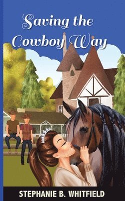 Stephanie B Whitfield - Saving the Cowboy Way, Häftad
