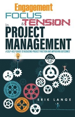 bokomslag Engagement, Focus, & Tension in Project Management