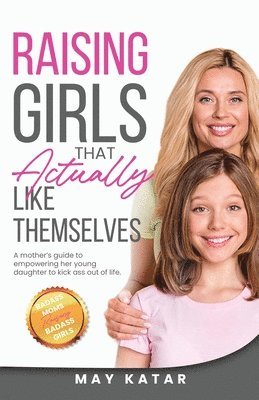 Raising Girls That Actually Like Themselves 1